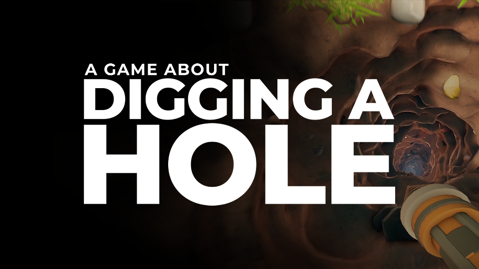 A Game About Digging a Hole